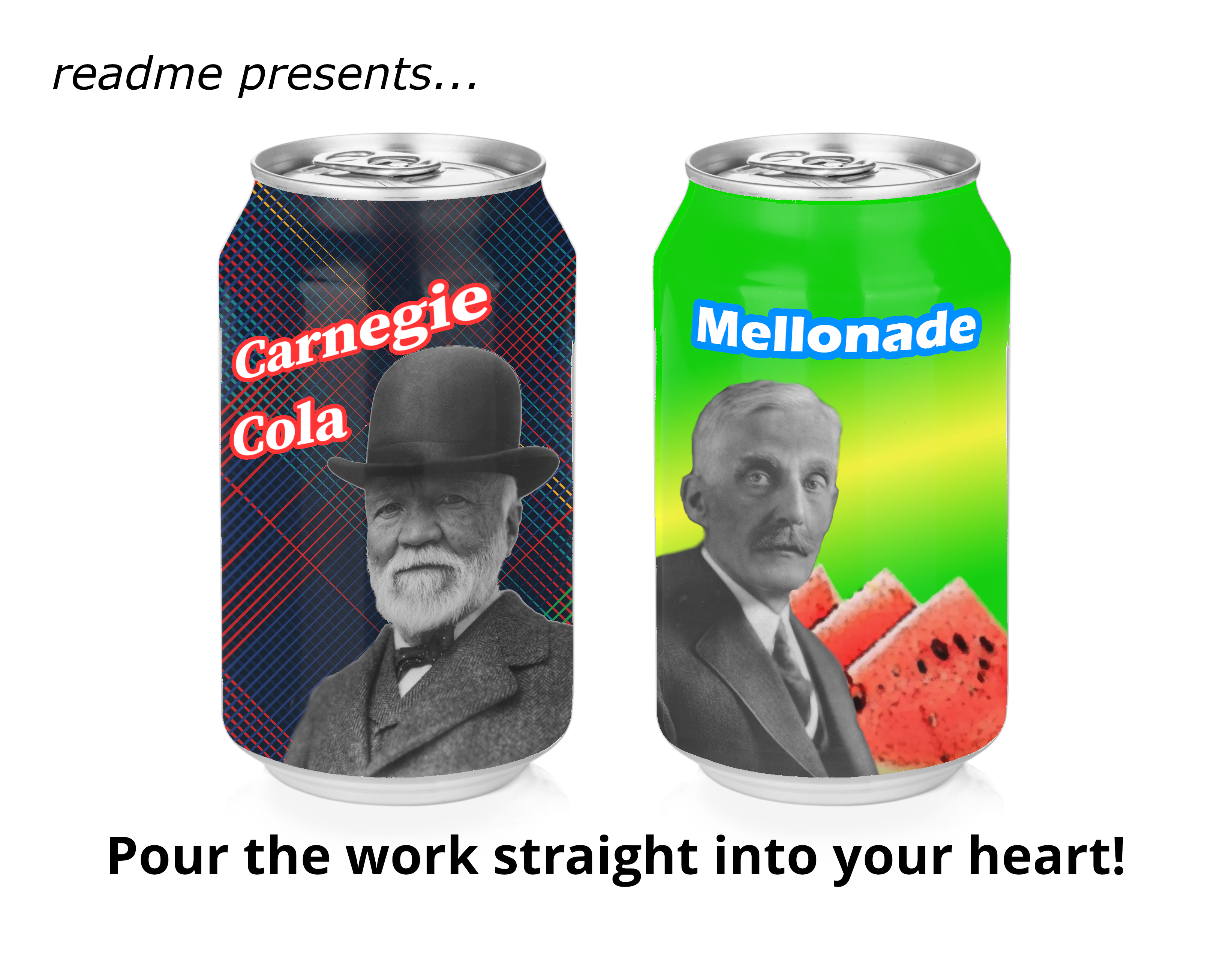 Two soda cans: Carnegie Cola (with a plaid can and a picture of Andrew Carnegie), and mellonade (with a lime green can, watermelon slices, and a picture of Andrew Mellon).
