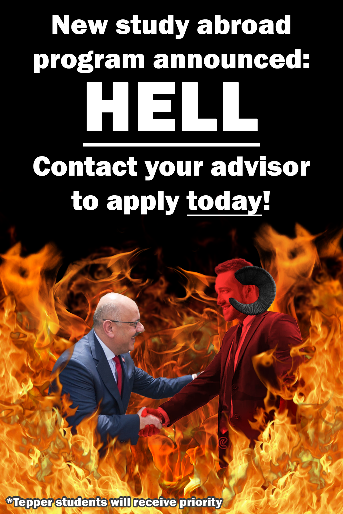 "New study abroad program announced: Hell. Contact your advisor to apply today!" [image of Farnam Jahanian shaking hands with the devil, surrounded by flames] "*Tepper stuents will receive priority"