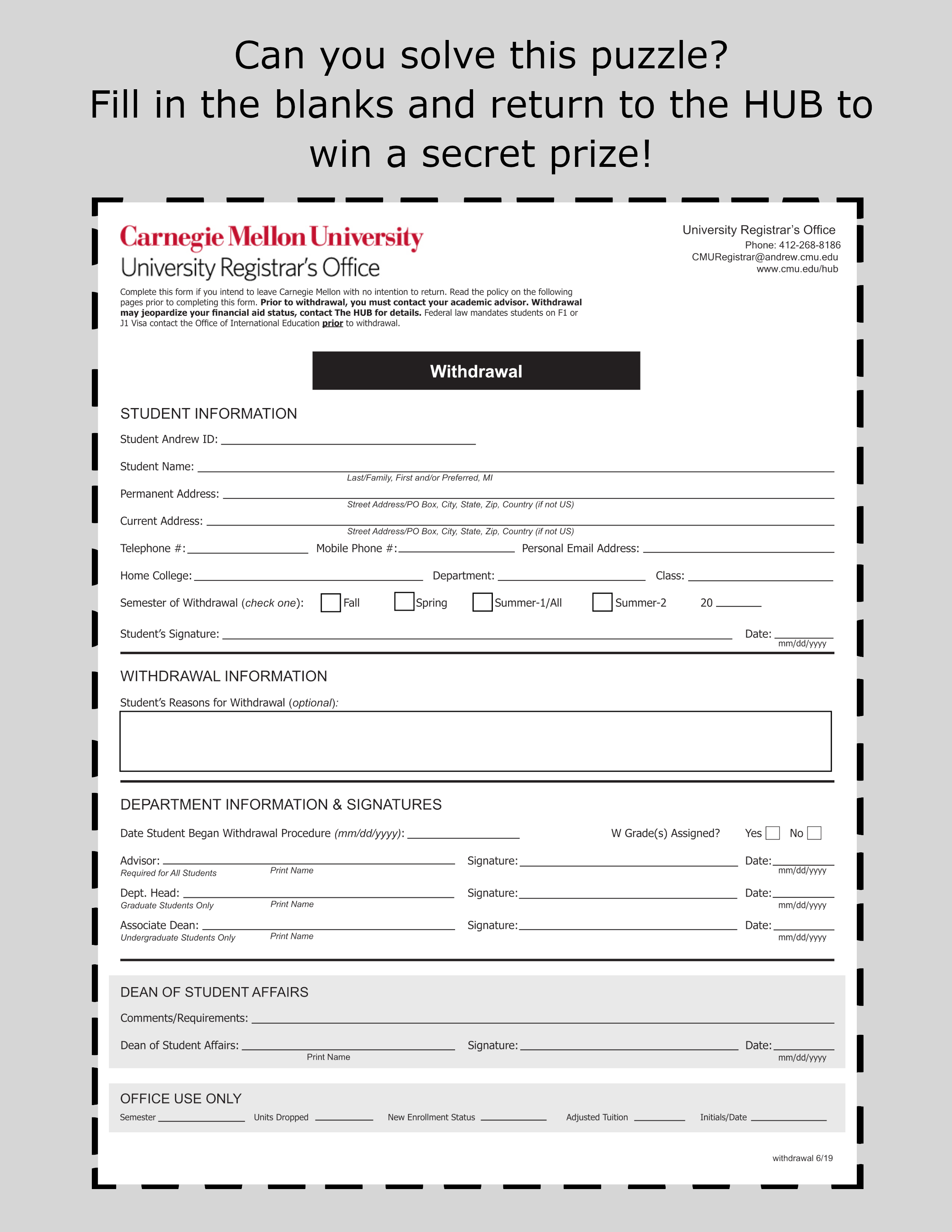 "Can you solve this puzzle? Fill in the blanks and return to the HUB to win a secret prize!" [A copy of the CMU withdrawal form: "Complete this form if you intend to leave Carnegie Mellon with no intention to return."]